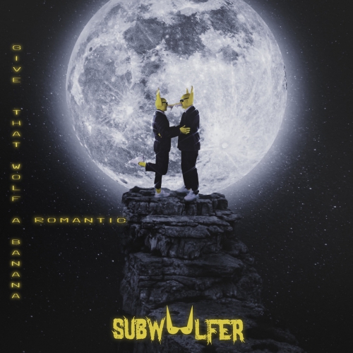 Subwoolfer - Give That Wolf A Banana